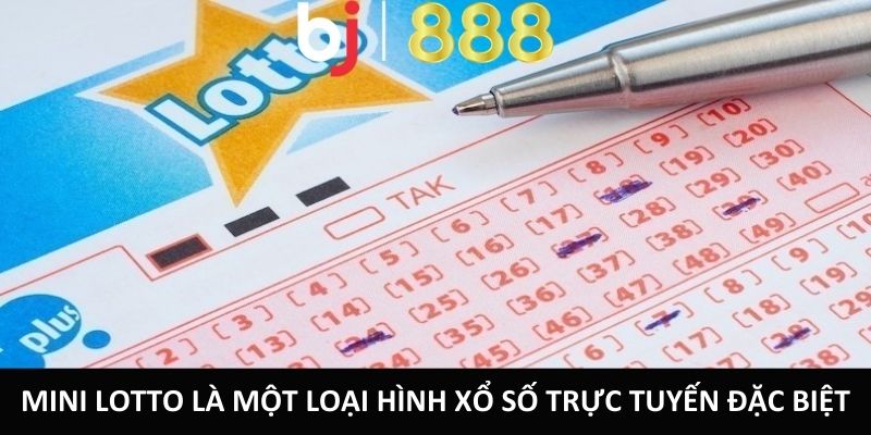 Mini Lotto là một loại hình xổ số trực tuyến đặc biệt