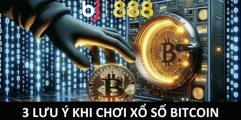 3 lưu ý khi chơi xổ số Bitcoin