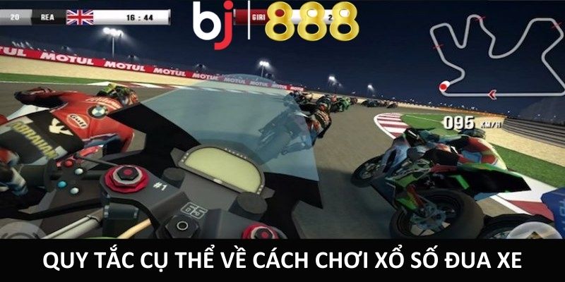 Quy tắc cụ thể về cách chơi xổ số đua xe