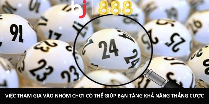 Việc tham gia vào nhóm chơi có thể giúp bạn tăng khả năng thắng cược