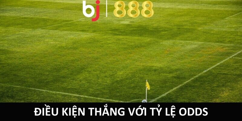 Điều kiện thắng với tỷ lệ odds