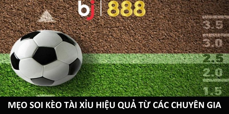 Mẹo soi kèo tài xỉu hiệu quả từ các chuyên gia