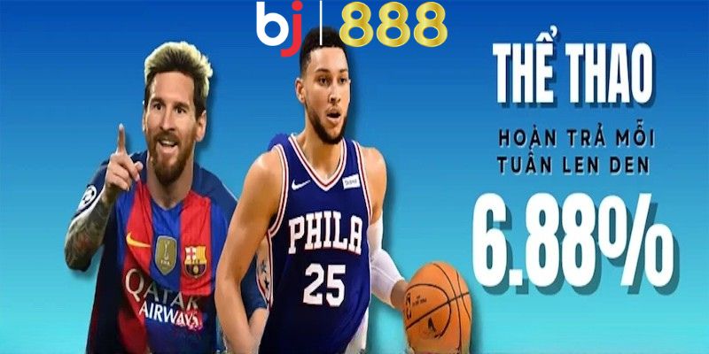 Hoàn trả thể thao 6.88% tại nhà cái BJ888 như thế nào?
