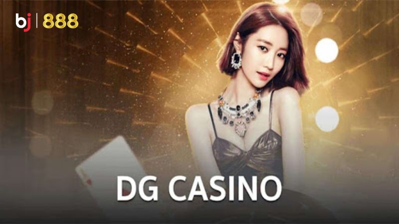 Sơ nét về sảnh DG casino tại BJ888